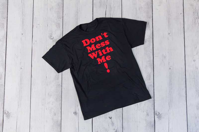 Don'e Mess With Me Custom Printed Shirt From Impressive Images Mchenry
